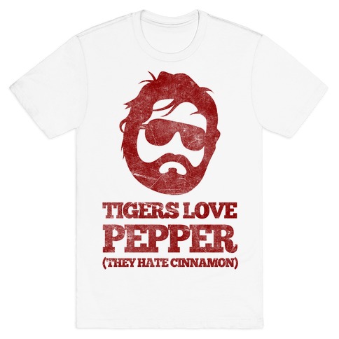 Tigers Love Pepper, They Hate Cinnamon T-Shirt