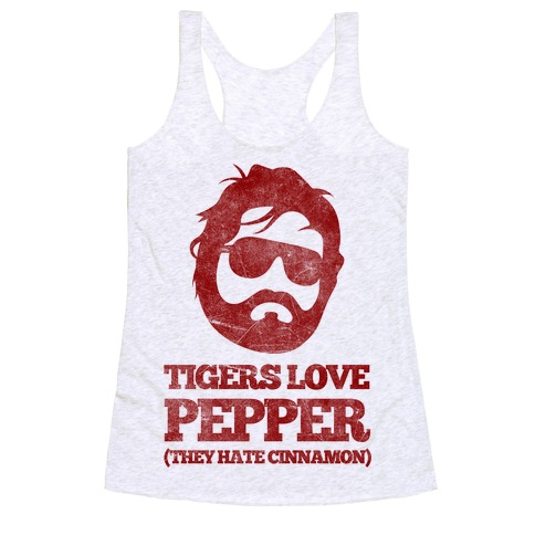 Tigers Love Pepper, They Hate Cinnamon Racerback Tank Top