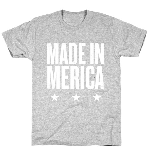 Made In Merica T-Shirt
