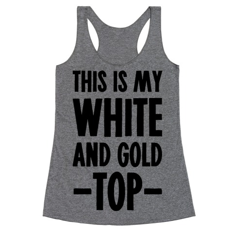 This is My White and Gold Top Racerback Tank Top