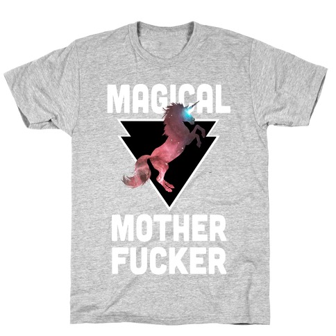 Magical Mother F***er T-Shirt