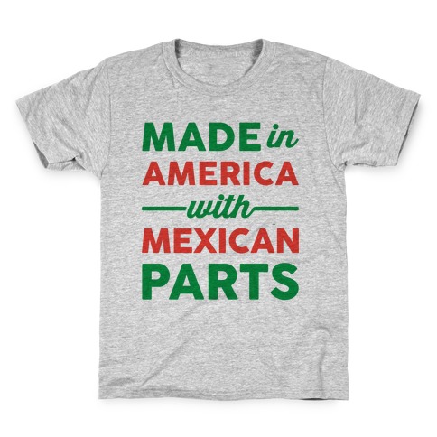 Made In America With Mexican Parts Kids T-Shirt