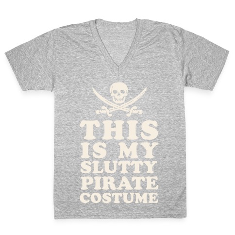 This is My Slutty Pirate Costume V-Neck Tee Shirt