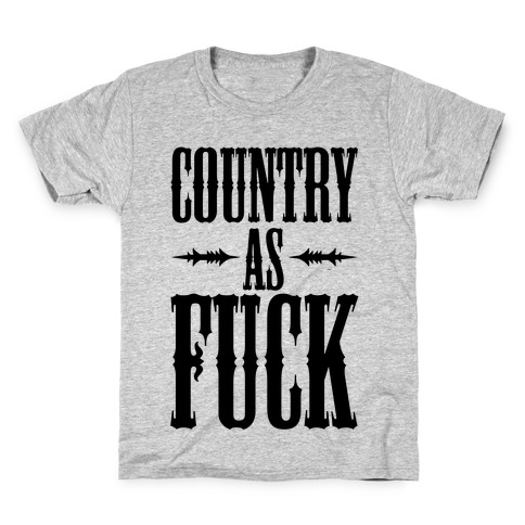 Country As F*** Kids T-Shirt