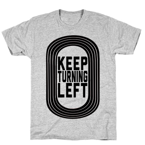 Track: Keep Turning Left T-Shirt