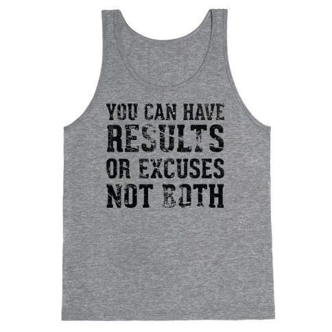 Results or excuses Tank Top