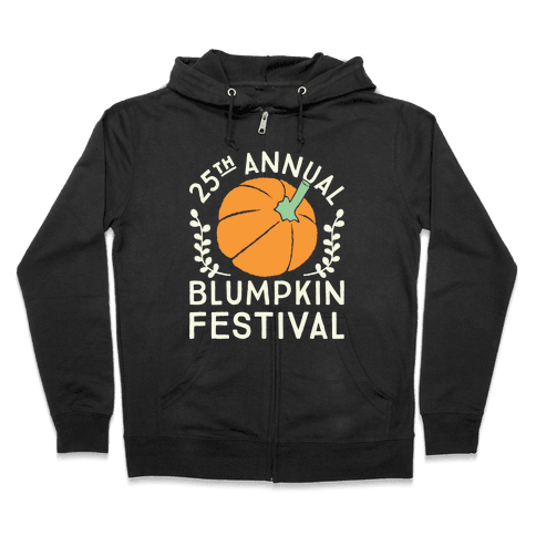 Blumpkin Festival Zip Hoodie. 