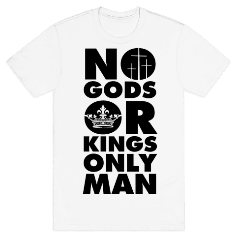 Only man перевод. No Gods or Kings only. No Gods no Masters only man. No Gods and Kings only man. No Gods no Kings only man Татуировка.