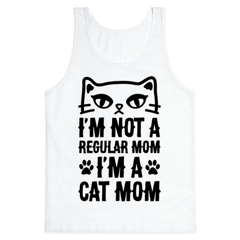 I M Not A Regular Mom I M A Cat Mom Tank Tops Lookhuman