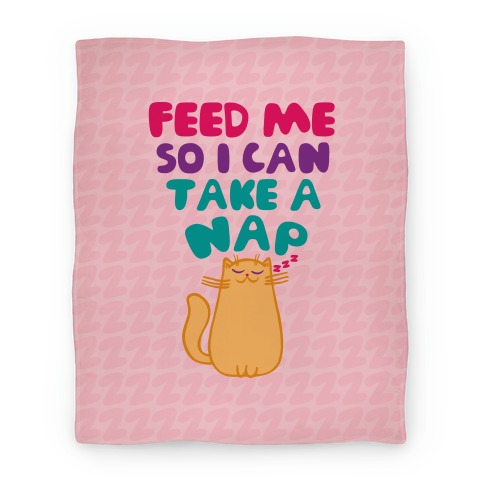 Feed Me So I Can Take A Nap Blanket