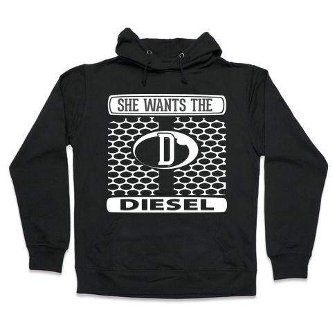 she wants the diesel hoodie