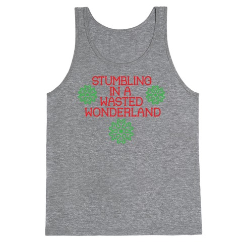 Stumbling in a Wasted Wonderland Tank Top