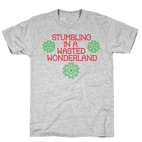 Stumbling in a Wasted Wonderland T-Shirt