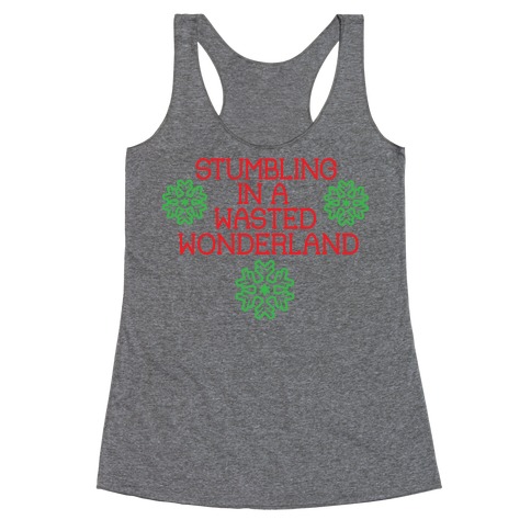 Stumbling in a Wasted Wonderland Racerback Tank Top