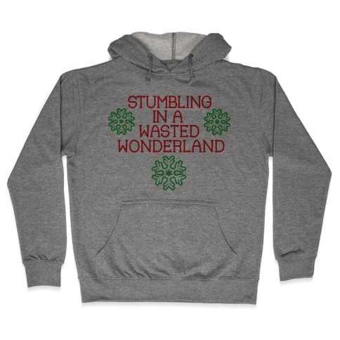 Stumbling in a Wasted Wonderland Hooded Sweatshirt