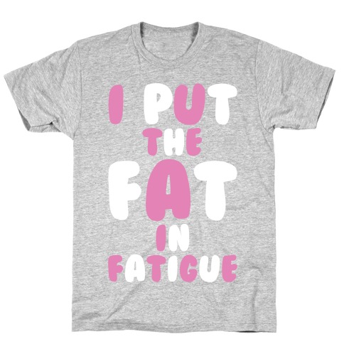Fatigue T-Shirt