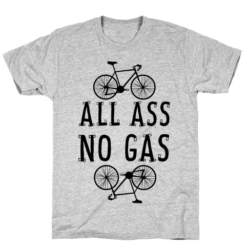 All Ass. No Gas! T-Shirts | LookHUMAN