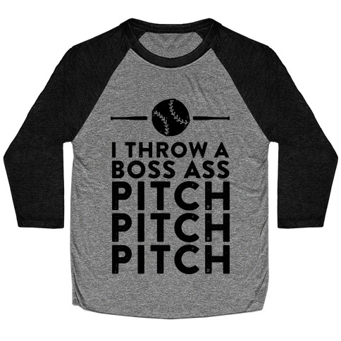 I Throw a Boss Ass Pitch Baseball Tee