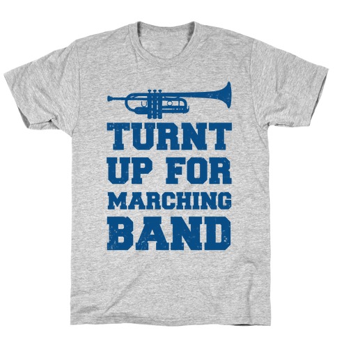 Turnt up for marching band T-Shirt