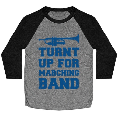 Turnt up for marching band Baseball Tee
