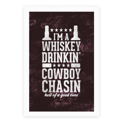 Whiskey Drinkin' Cowboy Chasin Hell of a Good Time Poster