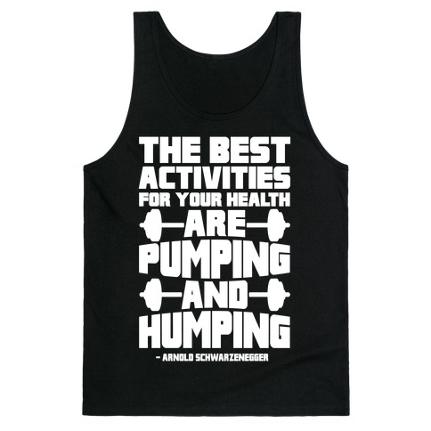 The Best Activities For Your Health Are Pumping And Humping Tank Top