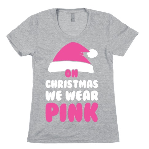 On Christmas We Wear Pink Womens T-Shirt