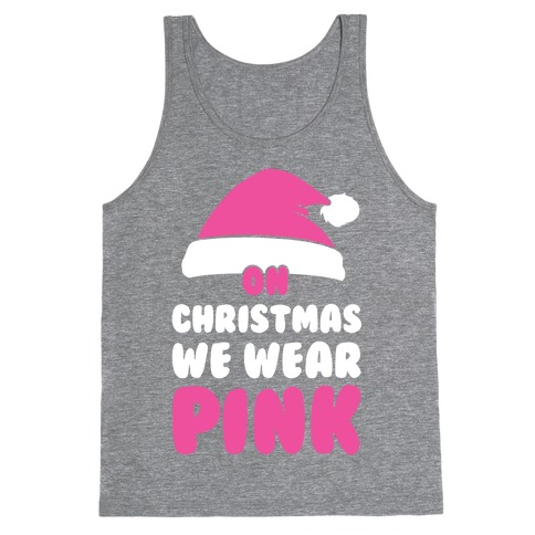 On Christmas We Wear Pink Tank Top