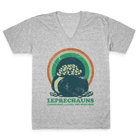 Leprechauns Always Have A Little Pot V-Neck Tee Shirt