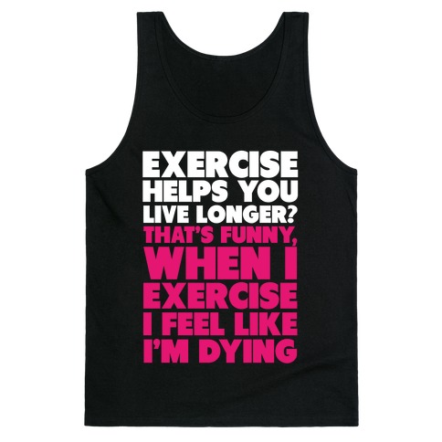 How Exercizing Makes Me Feel Tank Top