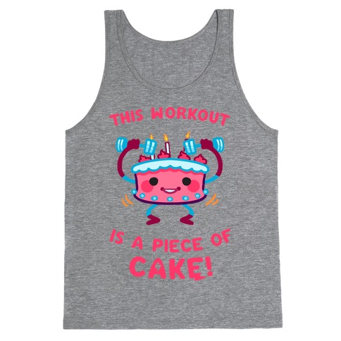 This Workout Is A Piece of Cake Tank Top