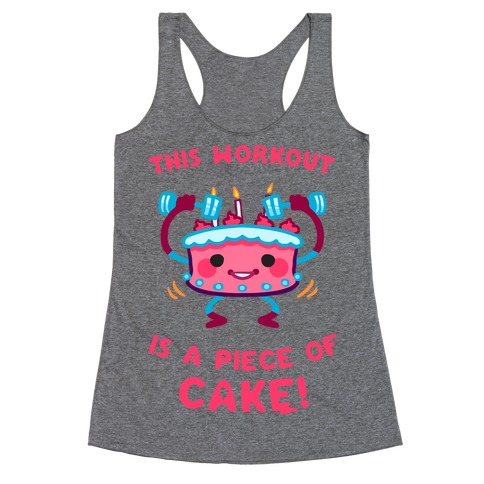 This Workout Is A Piece of Cake Racerback Tank Top