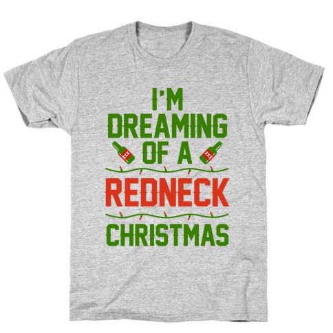 I'm Dreaming of a Redneck Christmas T-Shirt