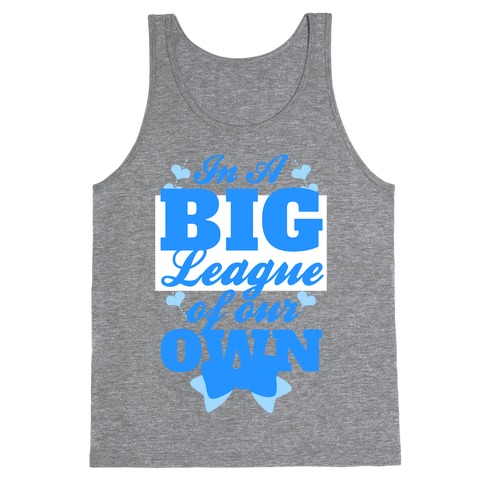 In A League Of Our Own (Big) Tank Top