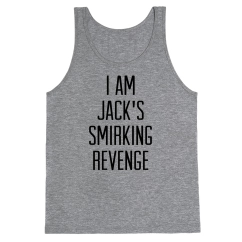 I Am Jack's Smirking Revenge Tank Top