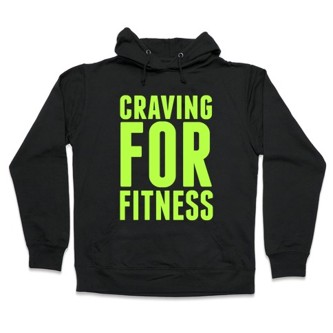 Craving for Fitness Hooded Sweatshirt