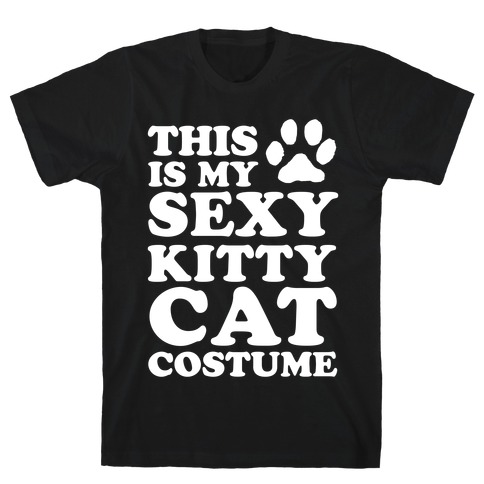 This Is My Sexy Kitty Cat Costume T-Shirt