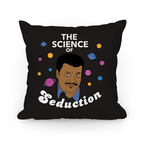 The Science of Seduction (Neil DeGrasse Tyson) Pillow
