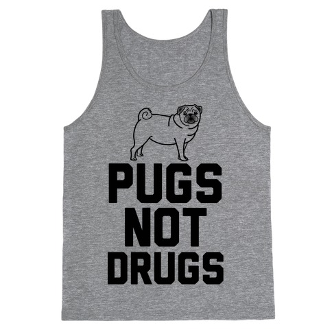 Pugs Not Drugs Tank Top