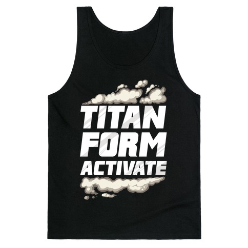 Titan Form Activate Tank Tops | LookHUMAN