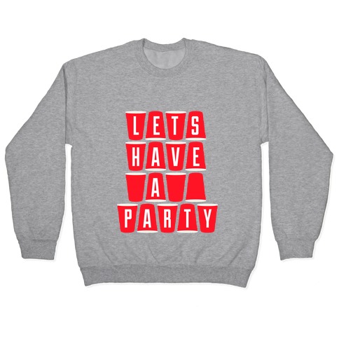 Lets Have A Party Pullover
