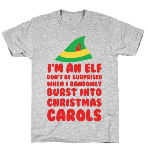I'm An Elf So Don't Be Surprised T-Shirts | LookHUMAN