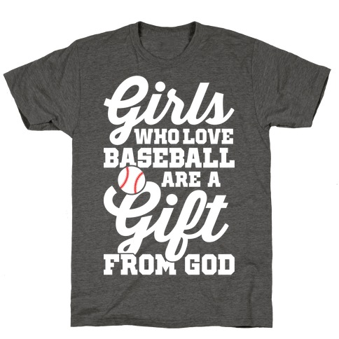 Girls Who Love Baseball Are A Gift From God T-Shirt