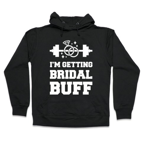 I'm Getting Bridal Buff Hooded Sweatshirt