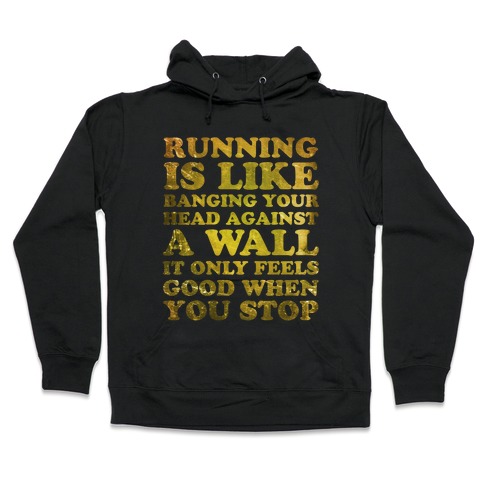 Running Is Hooded Sweatshirt