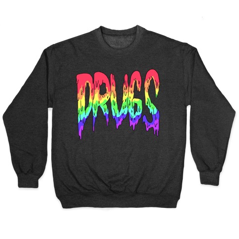 Drugs (Rainbow) Pullover