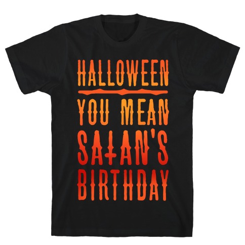 Halloween Satan's Birthday T-Shirt