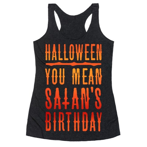 Halloween Satan's Birthday Racerback Tank Top