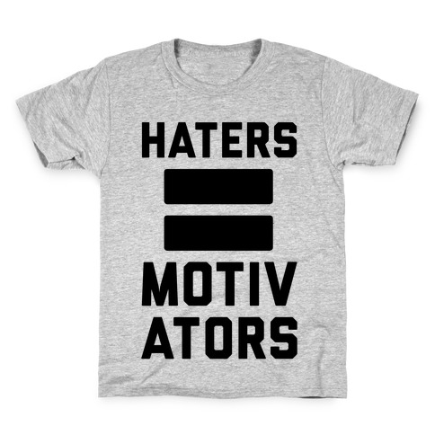 Haters = Motivators Kids T-Shirt