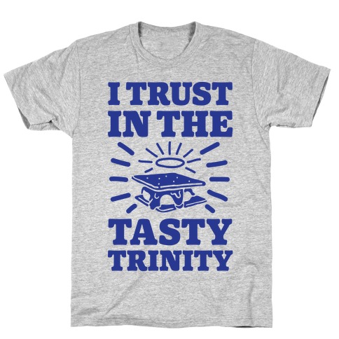 I Trust In The Tasty Trinity T-Shirt